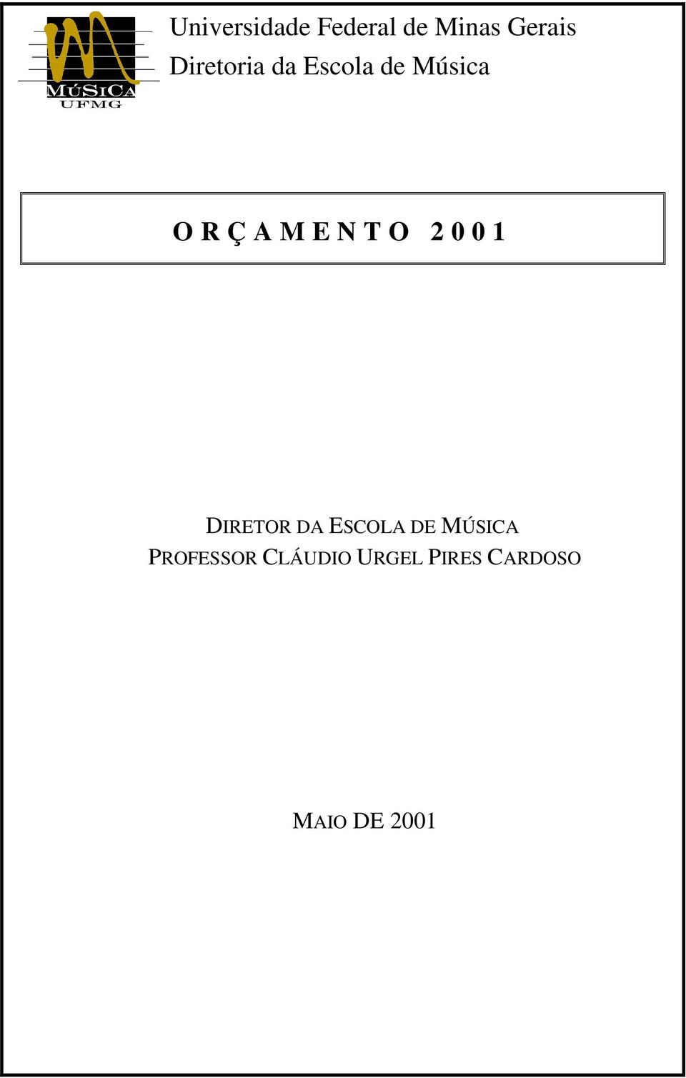 N T O 2 0 0 1 DIRETOR DA ESCOLA DE MÚSICA