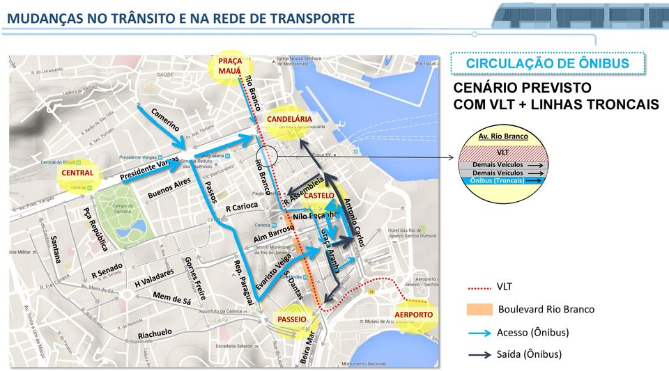 Rio Branco CENTRAL CASTELO VLT Demais Veículos Demais Veículos Ônibus