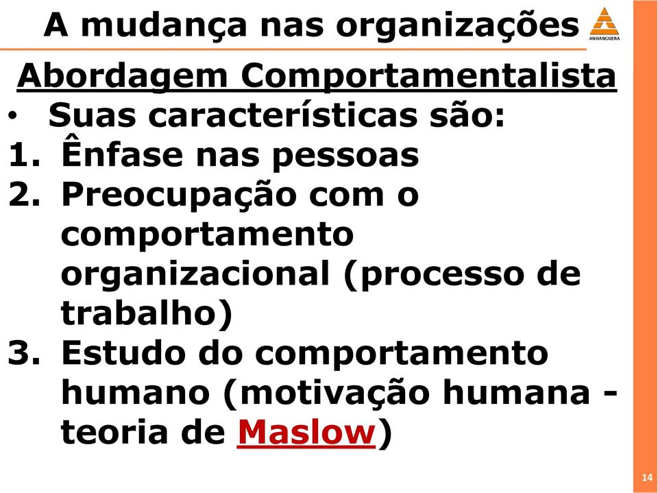 Ênfase nas pessoas 2.