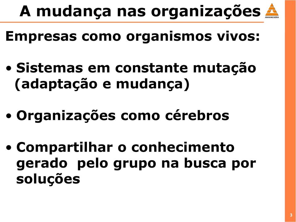 Organizações como cérebros Compartilhar o