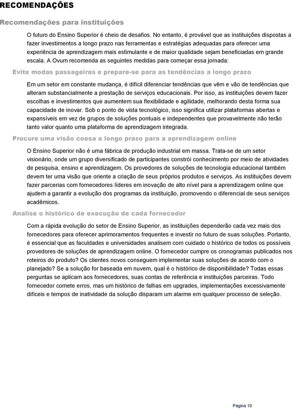 maior qualidade sejam beneficiadas em grande escala.