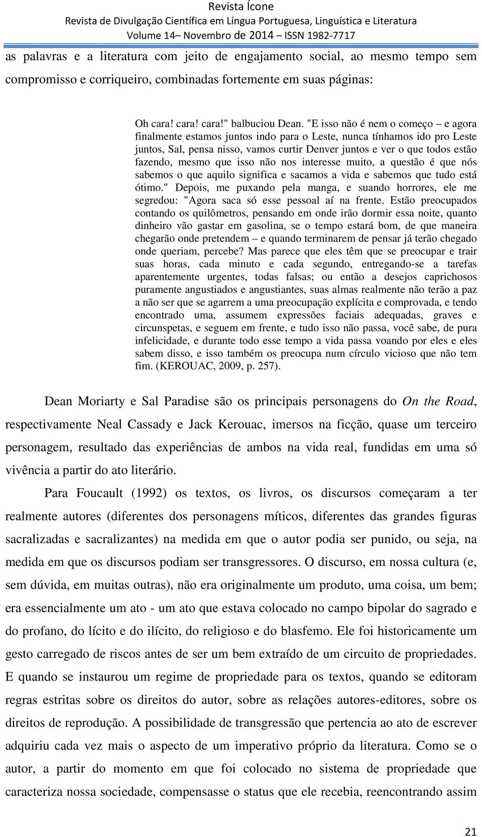 mesmo que isso não nos interesse muito, a questão é que nós sabemos o que aquilo significa e sacamos a vida e sabemos que tudo está ótimo.