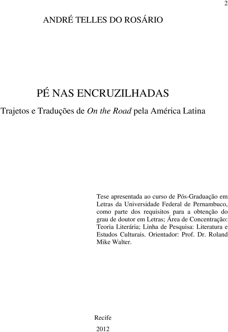 dos requisitos para a obtenção do grau de doutor em Letras; Área de Concentração: Teoria Literária;