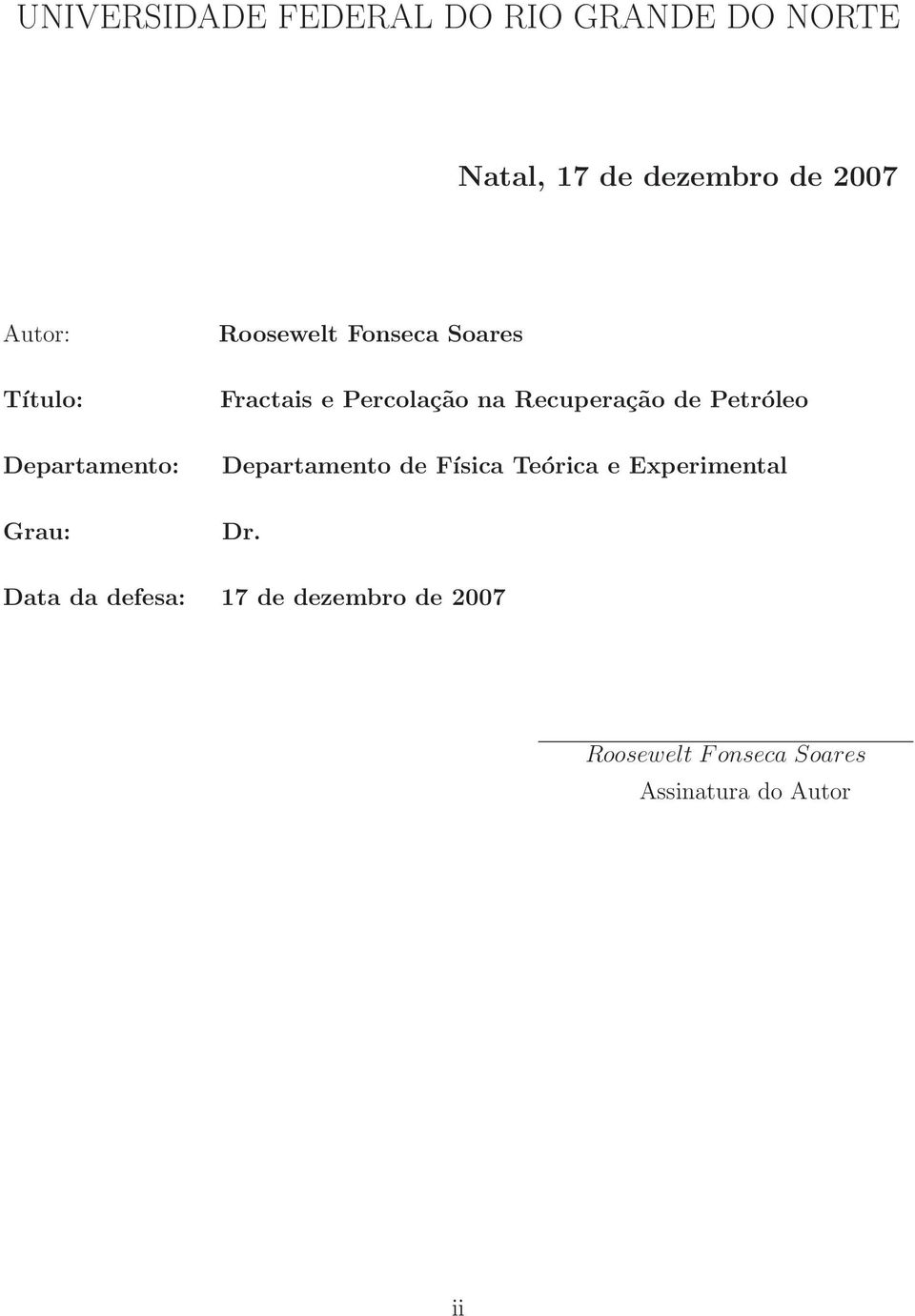 Percolação na Recuperação de Petróleo Departamento de Física Teórica e