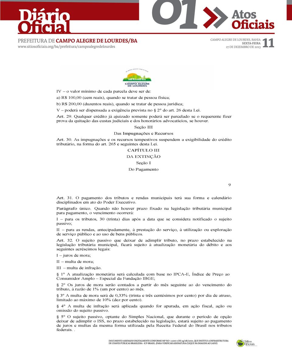 eçãoiii asimpugnaçeserecursos rt..simpugnaçeseosrecursostempestivossuspendemaexigibilidadedocrdito tributárionaformadoart.eseguintesdestalei. PTLIII EXTINÇÃ eçãoi opagamento 9 rt.