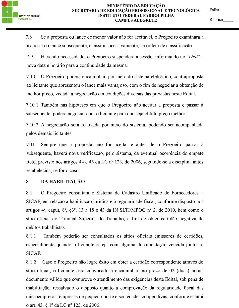 negociação em condições diversas das previstas neste Edital. 7.10.