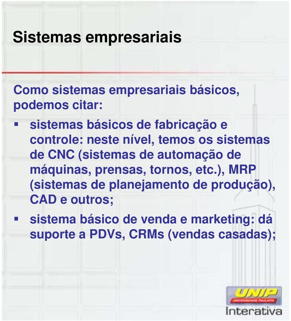 automação de máquinas, prensas, tornos, etc.