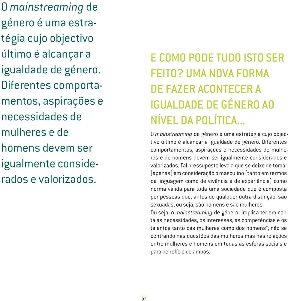 UMA NOVA FORMA DE FAZER ACONTECER A IGUALDADE DE GÉNERO AO NÍVEL DA POLÍTICA.