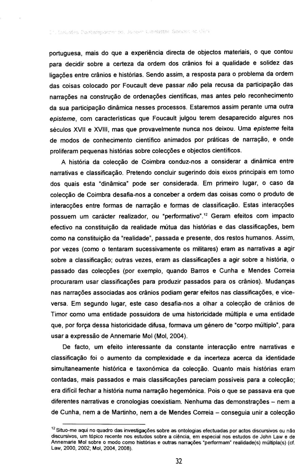 reconhecimento da sua participação dinâmica nesses processos.