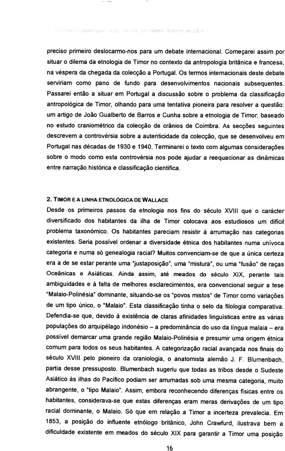 Os termos internacionais deste debate serviriam como pano de fundo para desenvolvimentos nacionais subsequentes.