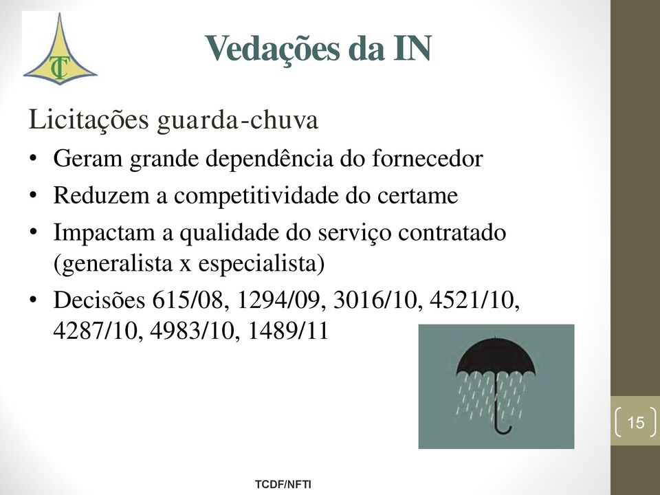 qualidade do serviço contratado (generalista x especialista)