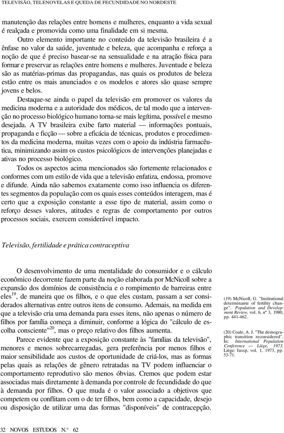 física para formar e preservar as relações entre homens e mulheres.