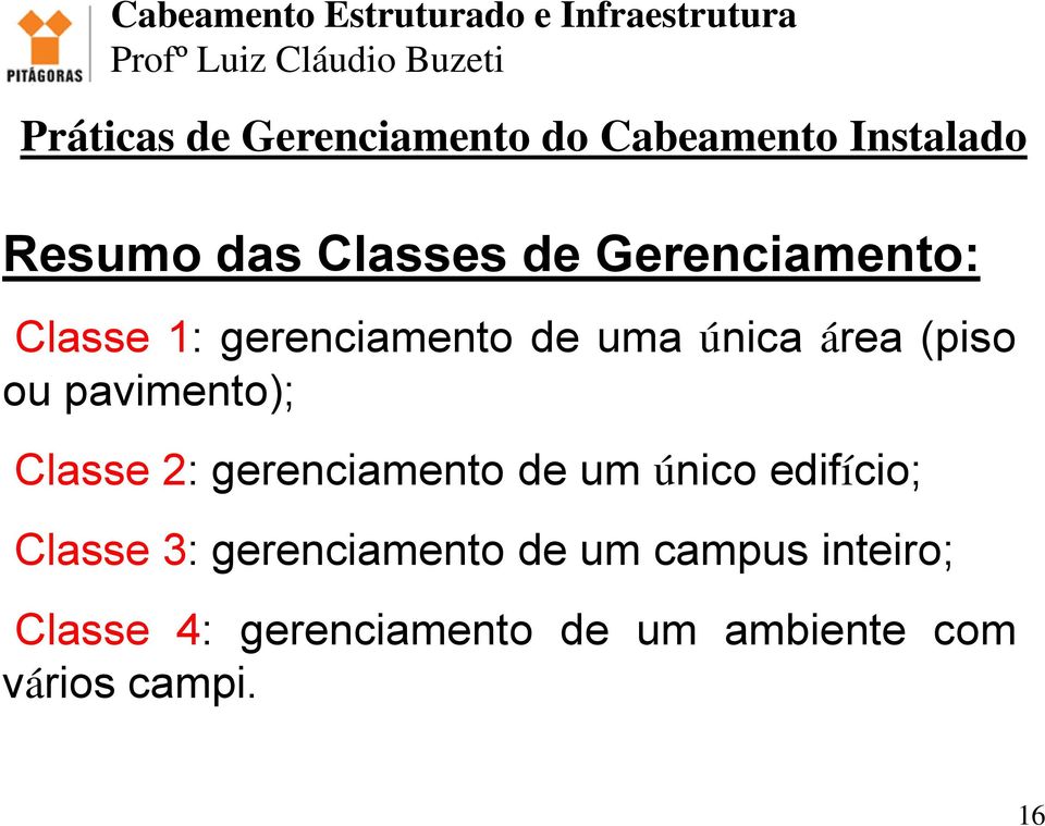 gerenciamento de um único edifício; Classe 3: gerenciamento de