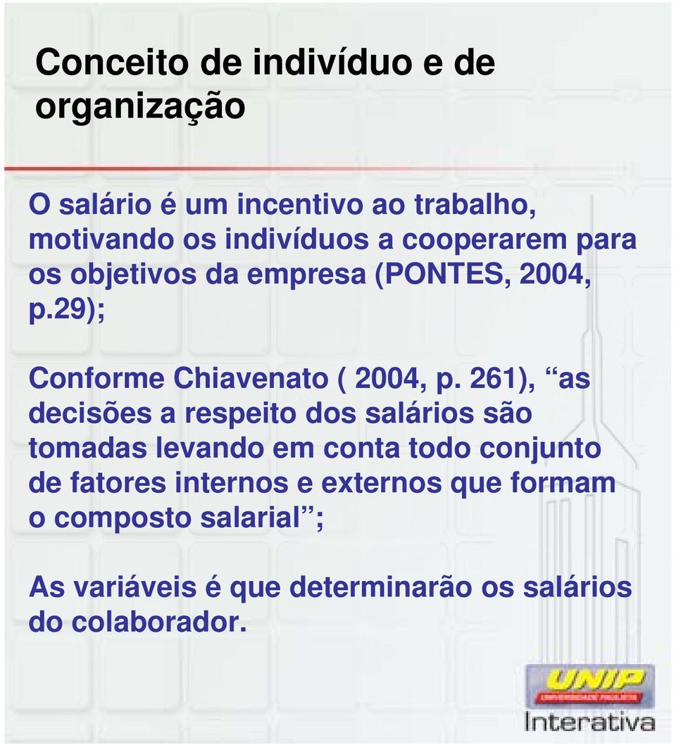 261), as decisões a respeito dos salários são tomadas levando em conta todo conjunto de fatores