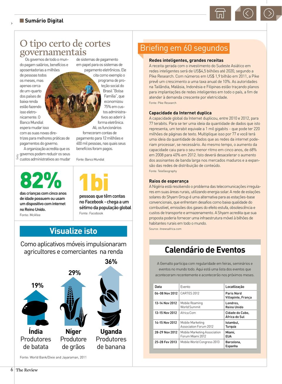 A organização acredita que os governos podem reduzir os seus custos administrativos ao mudar 82% das crianças com cinco anos de idade possuem ou usam um dispositivo com internet no Reino Unido.