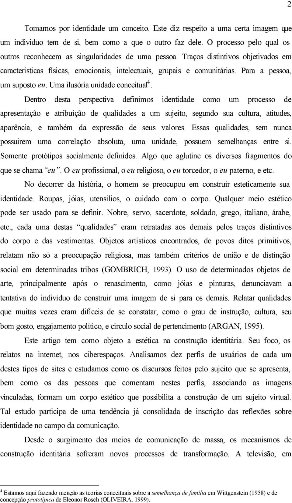 Para a pessoa, um suposto eu. Uma ilusória unidade conceitual 4.