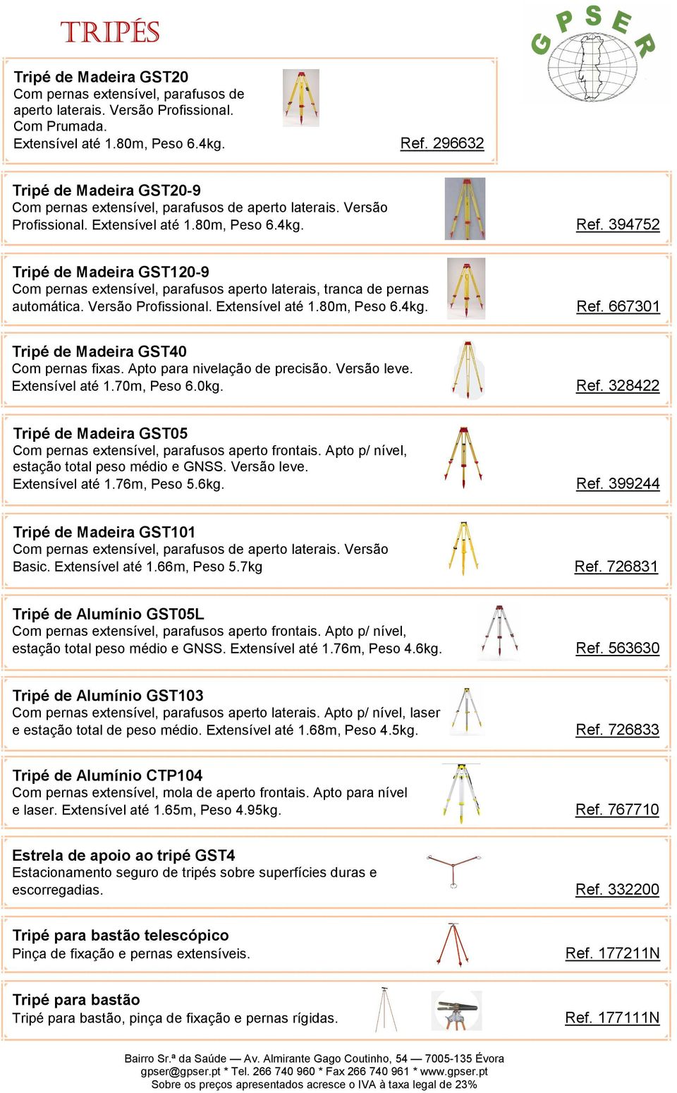 394752 Tripé de Madeira GST120-9 Com pernas extensível, parafusos aperto laterais, tranca de pernas automática. Versão Profissional. Extensível até 1.80m, Peso 6.4kg. Ref.