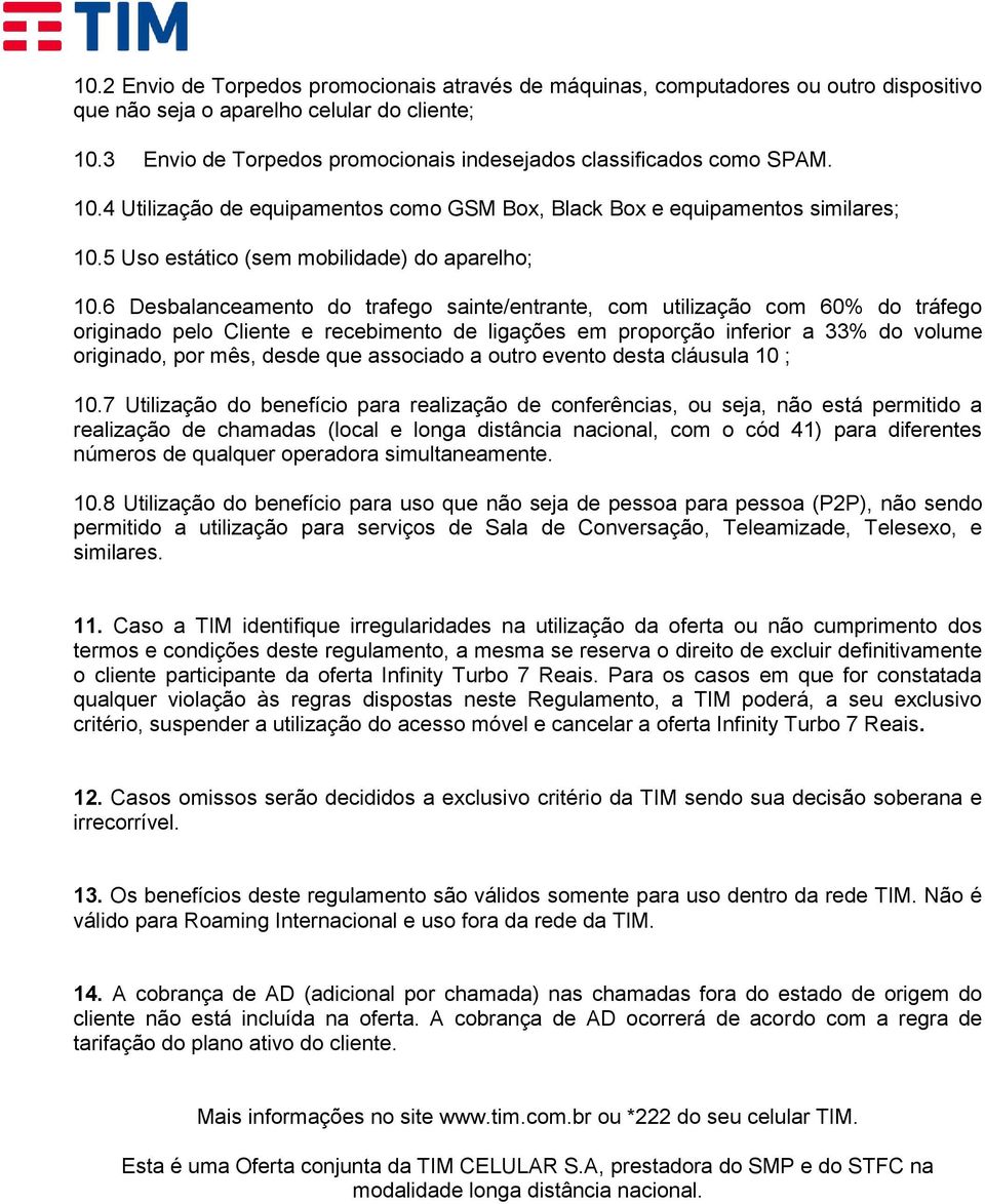 5 Uso estático (sem mobilidade) do aparelho; 10.