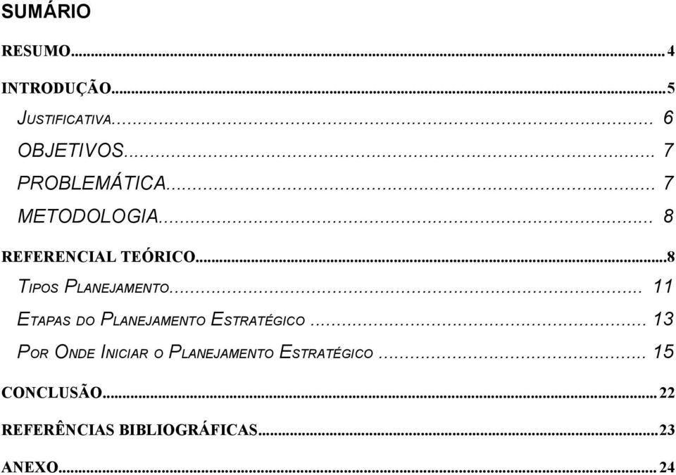 ..8 TIPOS PLANEJAMENTO... 11 ETAPAS DO PLANEJAMENTO ESTRATÉGICO.