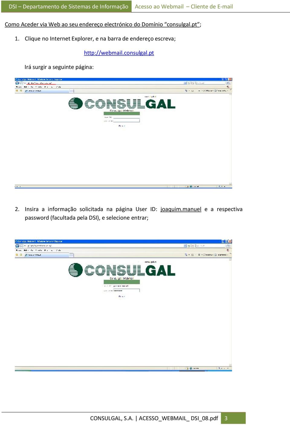 consulgal.pt Irá surgir a seguinte página: 2.