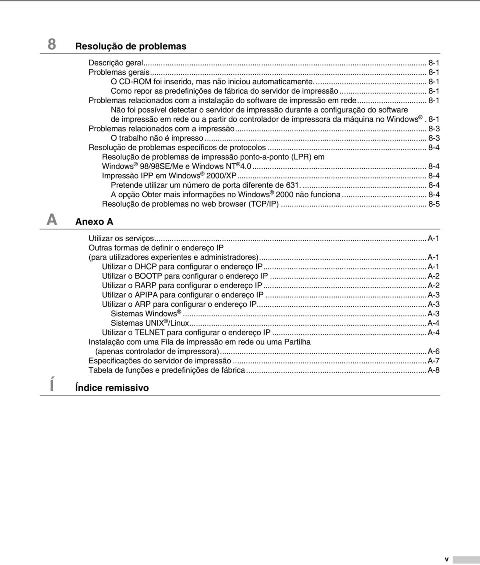 .. 8-1 Não foi possível detectar o servidor de impressão durante a configuração do software de impressão em rede ou a partir do controlador de impressora da máquina no Windows.