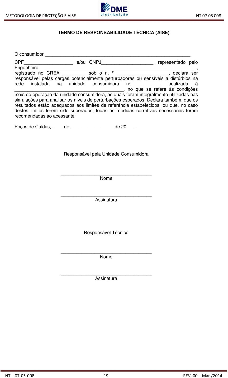 operação da unidade consumidora, as quais foram integralmente utilizadas nas simulações para analisar os níveis de perturbações esperados.