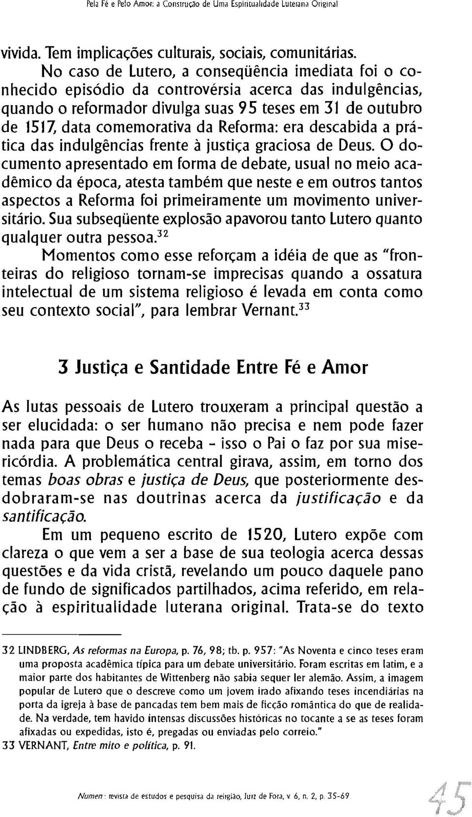 Reforma: era descabida a prática das indulgências frente à justiça graciosa de Deus.