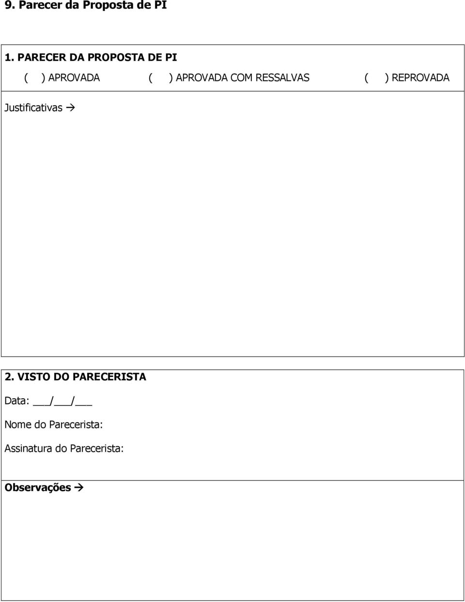 COM RESSALVAS ( ) REPROVADA Justificativas 2.