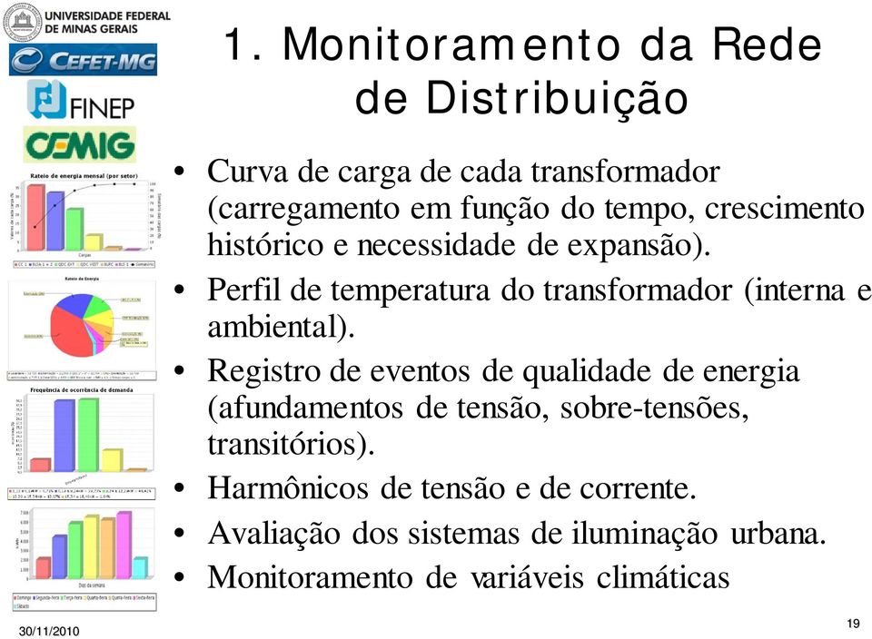 Registro de eventos de qualidade de energia (afundamentos de tensão, sobre-tensões, transitórios).