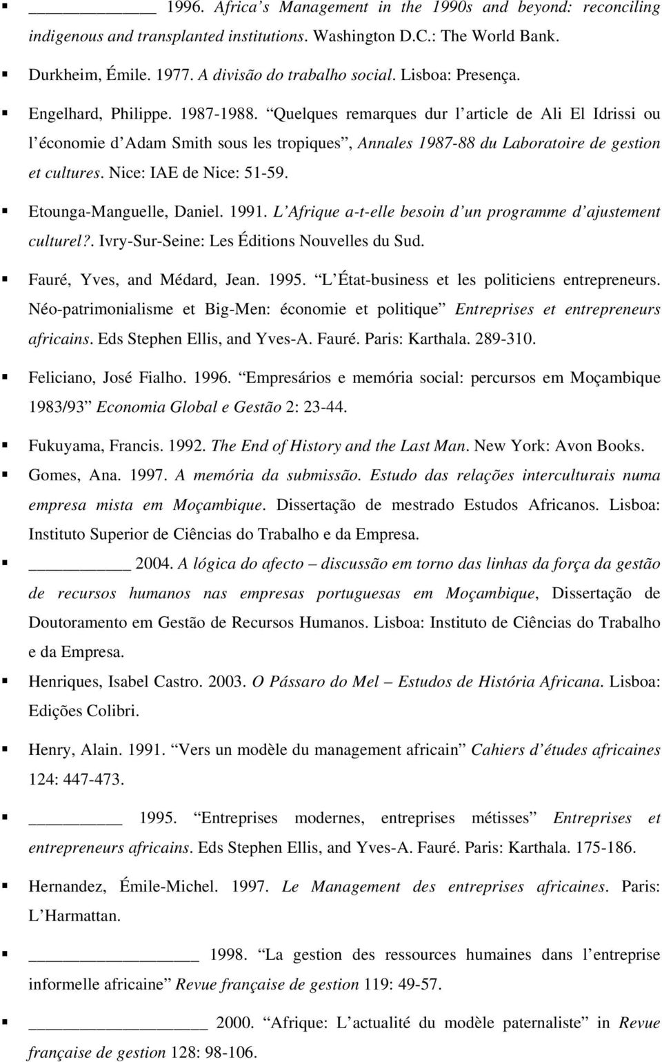 Quelques remarques dur l article de Ali El Idrissi ou l économie d Adam Smith sous les tropiques, Annales 1987-88 du Laboratoire de gestion et cultures. Nice: IAE de Nice: 51-59.