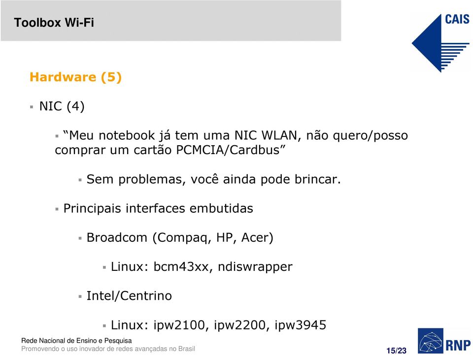 Principais interfaces embutidas Broadcom (Compaq, HP, Acer) Linux: