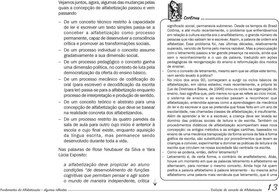 De um processo individual o conceito assume gradativamente a sua dimensão social.