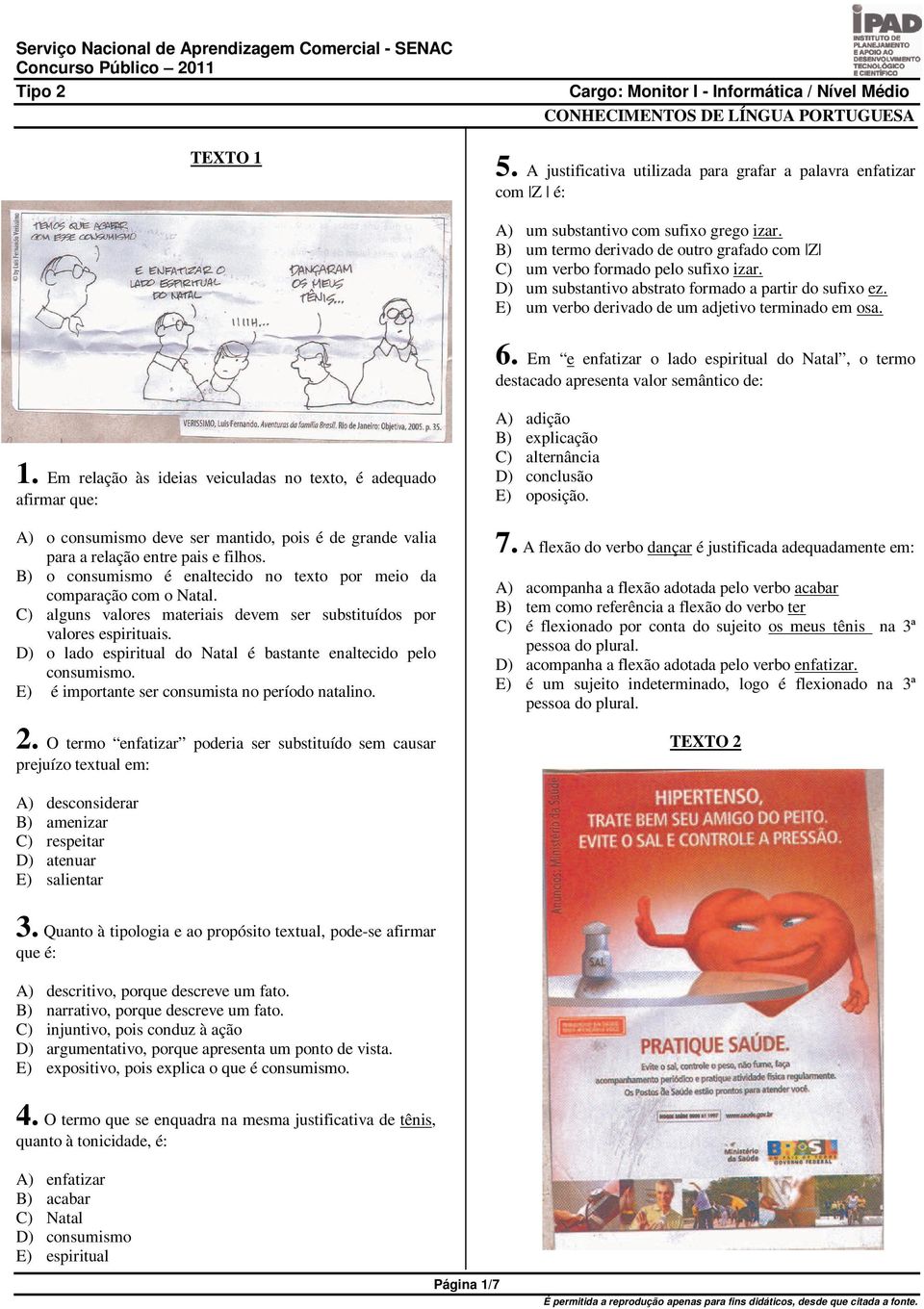 Em e enfatizar o lado espiritual do Natal, o termo destacado apresenta valor semântico de: 1.