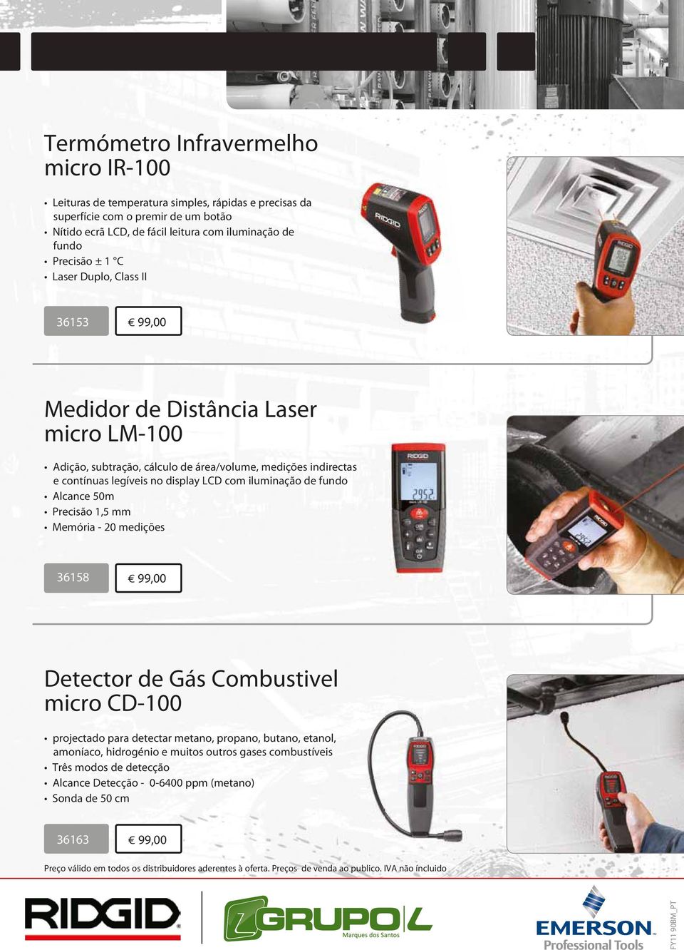 Alcance 50m Precisão 1,5 mm Memória - 20 medições 36158 99,00 Detector de Gás Combustivel micro CD-100 projectado para detectar metano, propano, butano, etanol, amoníaco, hidrogénio e muitos outros