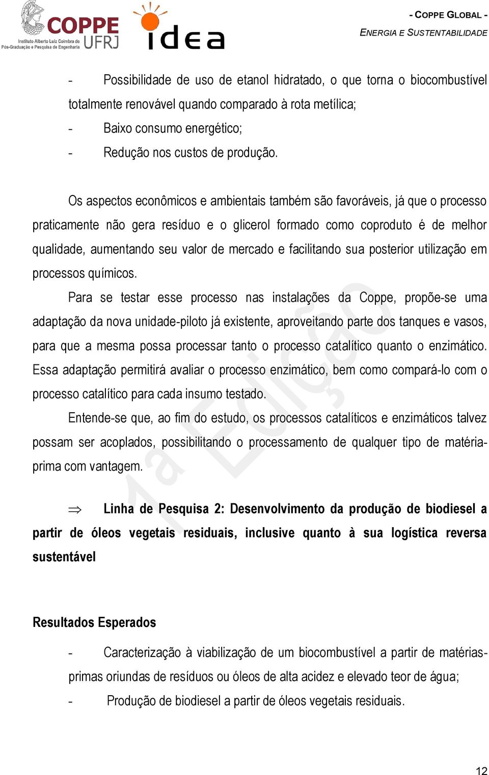 facilitando sua posterior utilização em processos químicos.