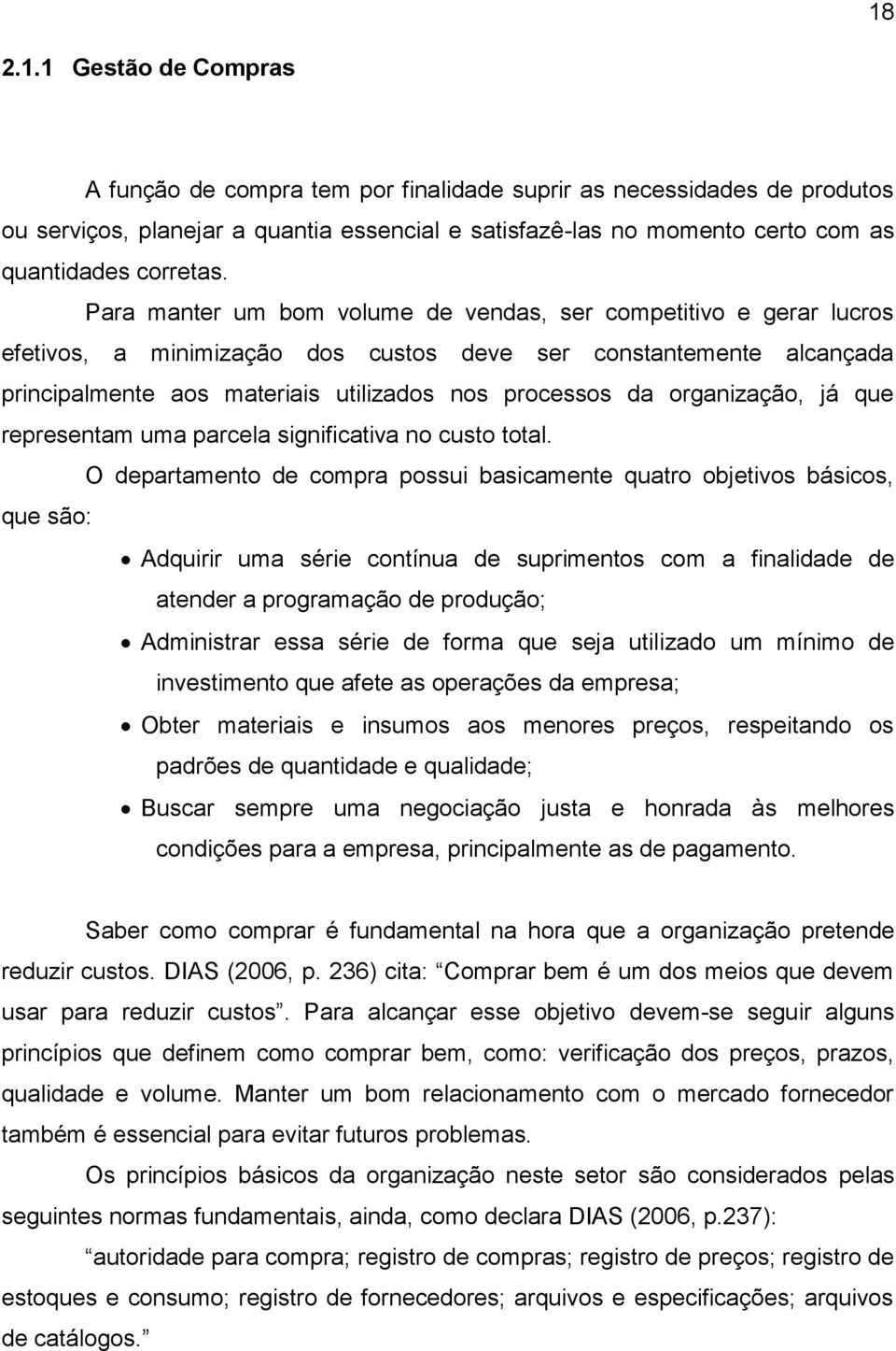 organização, já que representam uma parcela significativa no custo total.