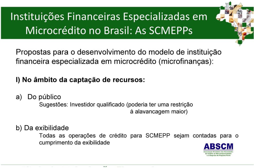 Sugestões: Investidor qualificado (poderia ter uma restrição à alavancagem maior) b) Da