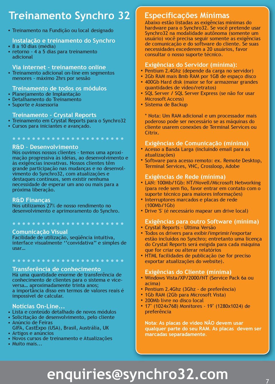 Treinamento - Crystal Reports Treinamento em Crystal Reports para o Synchro32 Cursos para iniciantes e avançado.