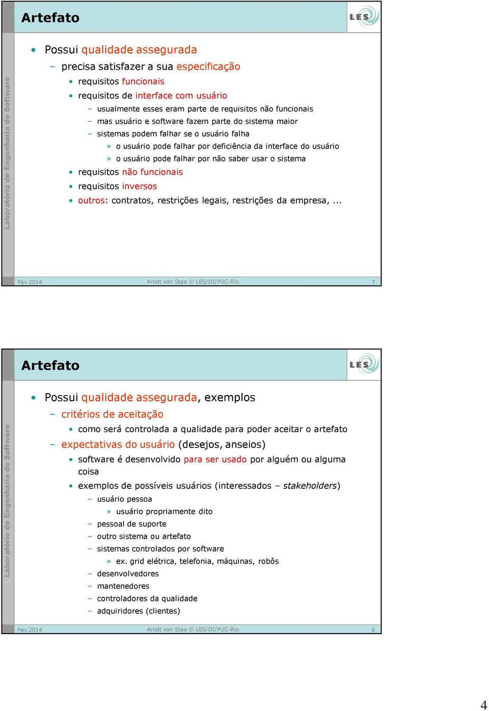 sistema requisitos não funcionais requisitos inversos outros: contratos, restrições legais, restrições da empresa,.