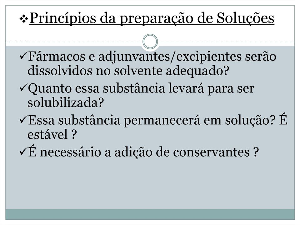 Quanto essa substância levará para ser solubilizada?