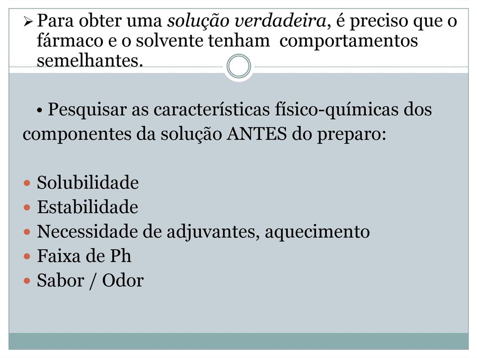 Pesquisar as características físico-químicas dos componentes da solução