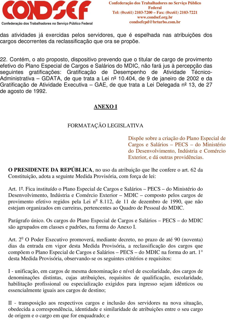 Gratificação de Desempenho de Atividade Técnico- Administrativa GDATA, de que trata a Lei nº 10.