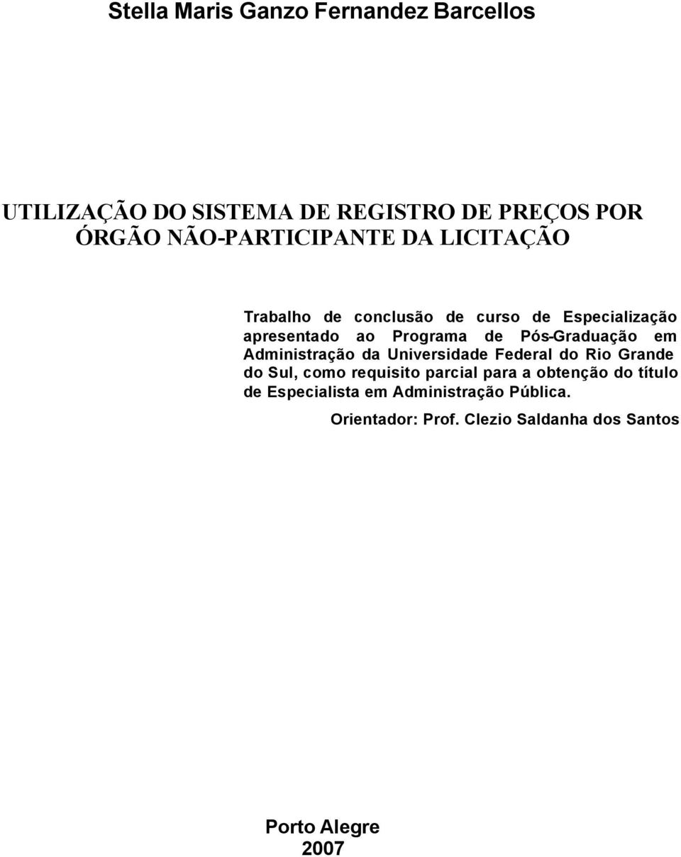 Pós-Graduação em Administração da Universidade Federal do Rio Grande do Sul, como requisito parcial para a