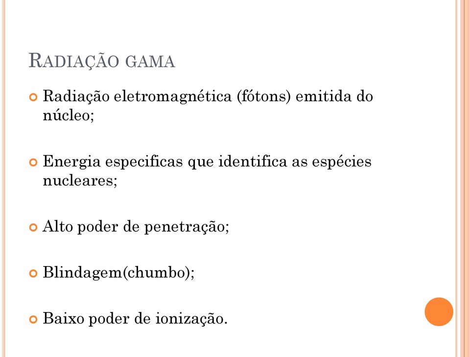 identifica as espécies nucleares; Alto poder de