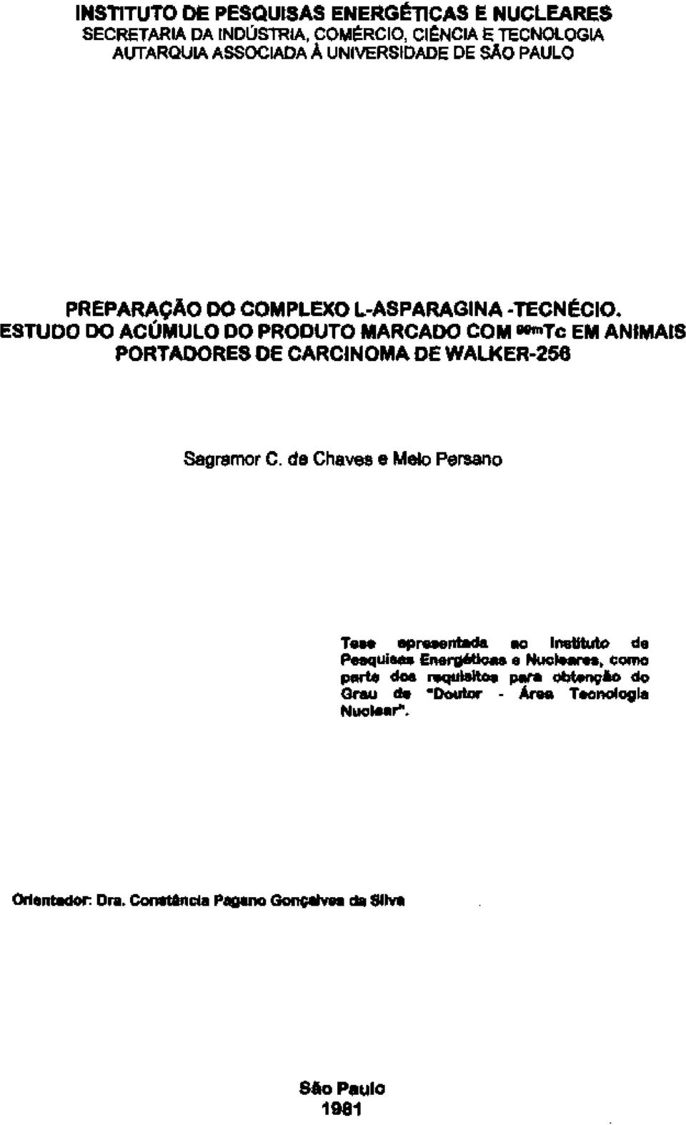 ESTUDO DO ACÚMULO DO PRODUTO MARCADO COM «""Tc EM ANIMAIS PORTADORES DE CARCINOMA DE WALKER-256 Sagramor C.