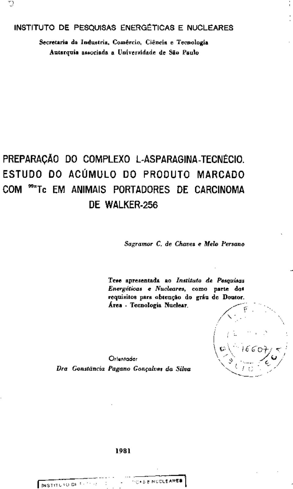de Chaves e Melo Fersano Tese apresentada ao Instituto de Pesquisas Energéticas e Nucleares, como parte dos requisitos para obtenção do grau de Doutor.