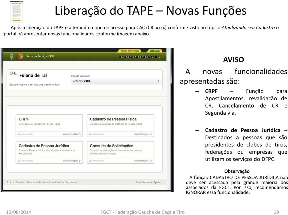 Cadastro de Pessoa Jurídica Destinados a pessoas que são presidentes de clubes de tiros, federações ou empresas que utilizam os serviços do DFPC.