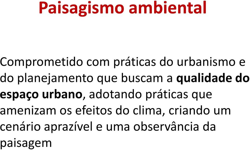 espaço urbano, adotando práticas que amenizam os efeitos