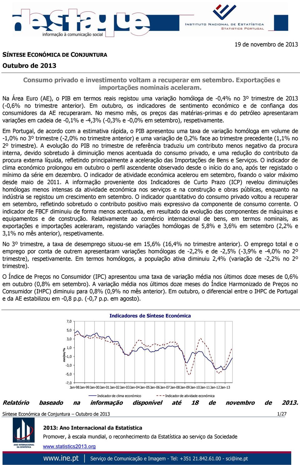 Em outubro, os indicadores de sentimento económico e de confiança dos consumidores da AE recuperaram.