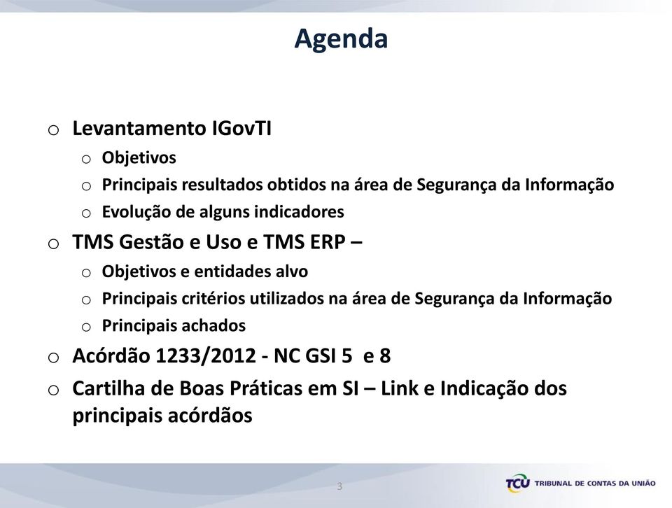 alvo o Principais critérios utilizados na área de Segurança da Informação o Principais achados o